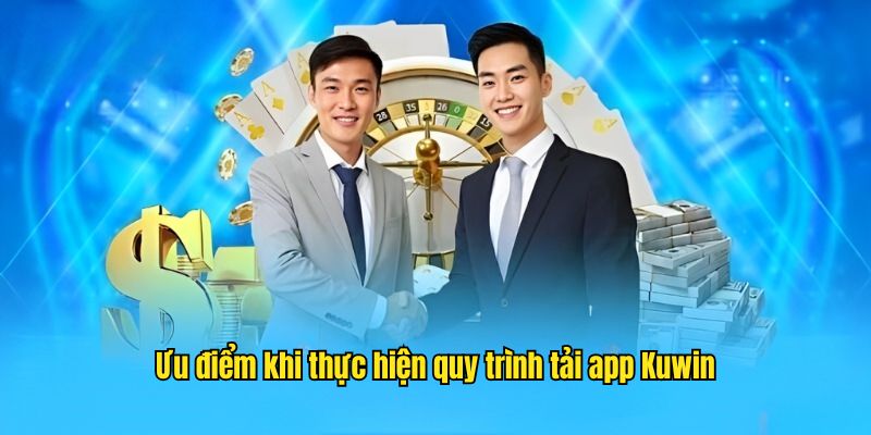 Đánh giá ưu điểm sau khi thực hiện quy trình download ứng dụng